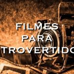 Filmes para introvertidos