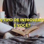 Aparentemente, existem 4 tipos de introversão - faça um teste e descubra qual é a sua