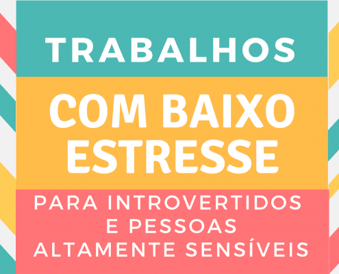 Trabalhos de baixo estresse para introvertidos e PASs