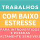 Trabalhos de baixo estresse para introvertidos e PASs