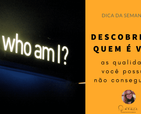 Descobrindo quem é você - as qualidades você possui e não consegue ver