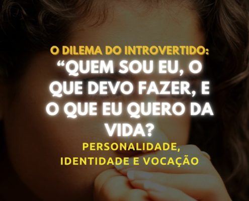 O dilema do introvertido: personalidade, identidade e vocação