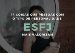 14 coisas que pessoas com o tipo de personalidade ESFJ mais valorizam