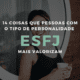 14 coisas que pessoas com o tipo de personalidade ESFJ mais valorizam