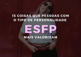 15 coisas que pessoas com o tipo de personalidade ESFP mais valorizam