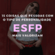 15 coisas que pessoas com o tipo de personalidade ESFP mais valorizam