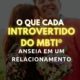 O que cada introvertido do MBTI® anseia em um relacionamento