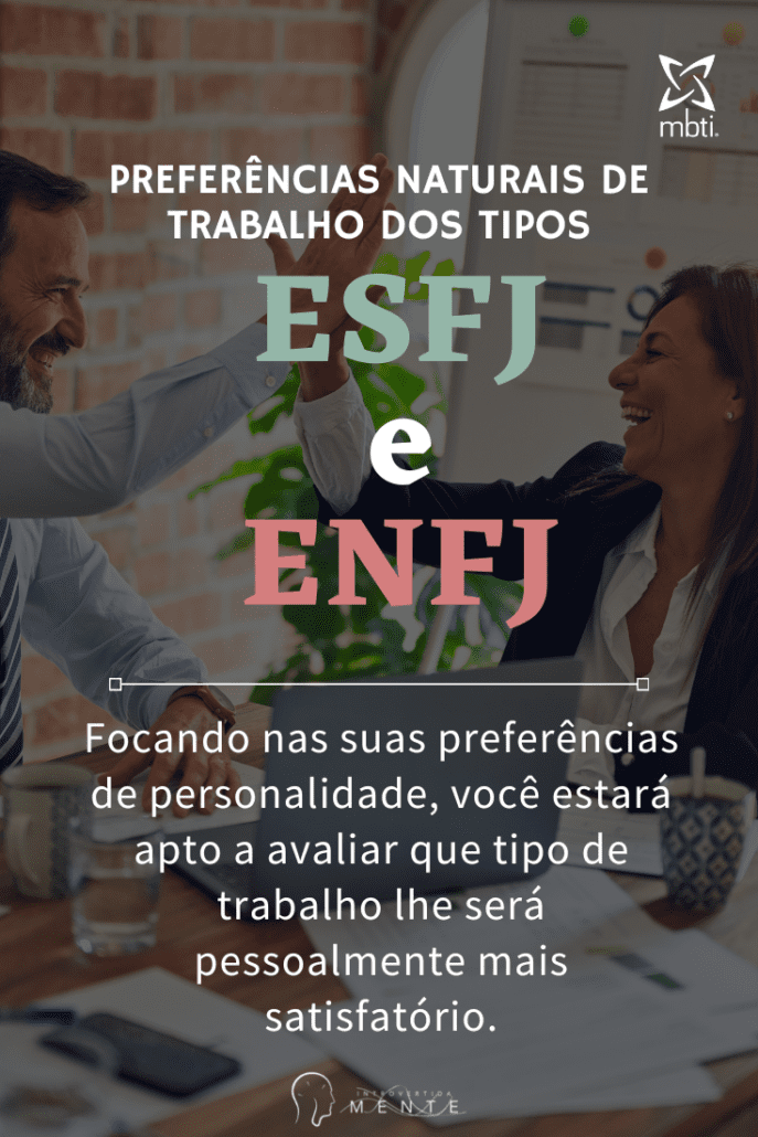 Preferências naturais de trabalho dos tipos ESFJ e ENFJ