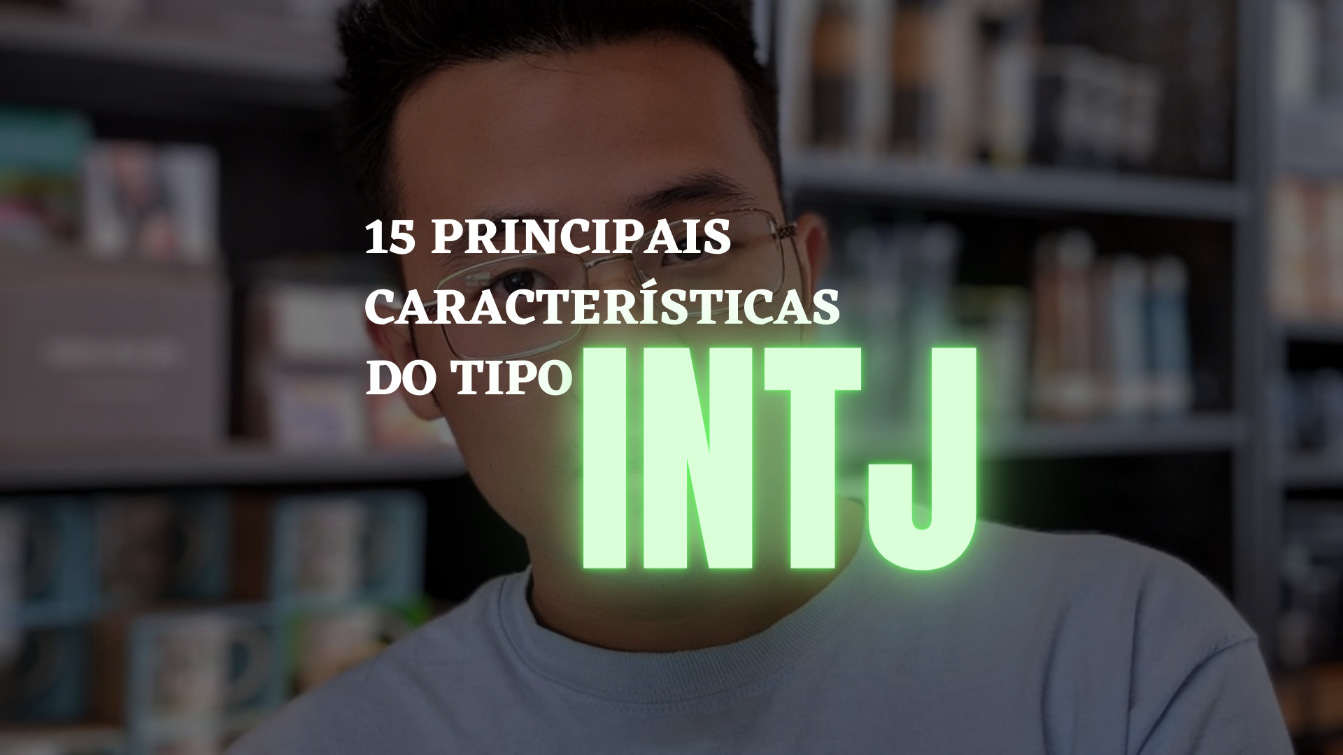 INTJ: o que é e as características desse tipo de personalidade