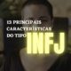 13 principais características do tipo INFJ