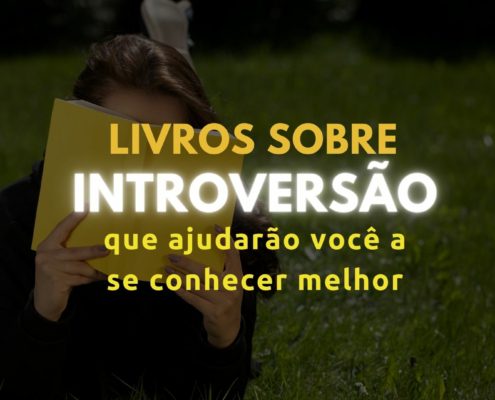 Livros sobre introversão que vão ajudar você a se conhecer melhor