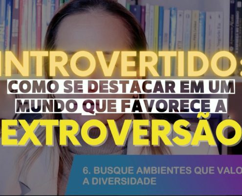 Como um introvertido pode se destacar num mundo cheio de extrovertidos