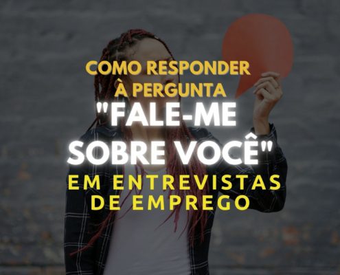 Como responder à pergunta fale-me sobre você