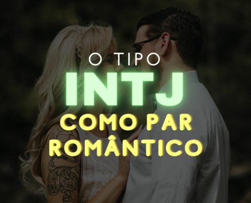 O tipo INTJ do MBTI® como par romântico