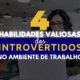 4 habilidades valiosas dos introvertidos