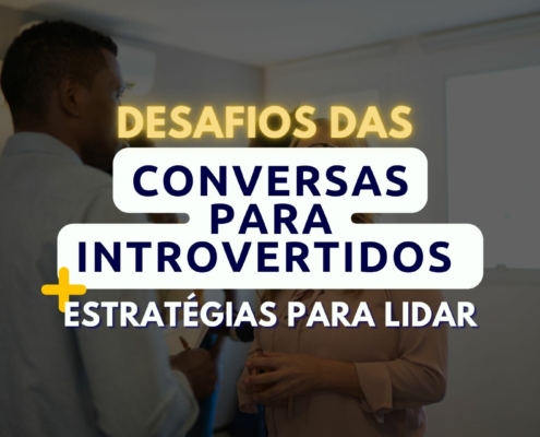 Desafios das conversas para os introvertidos